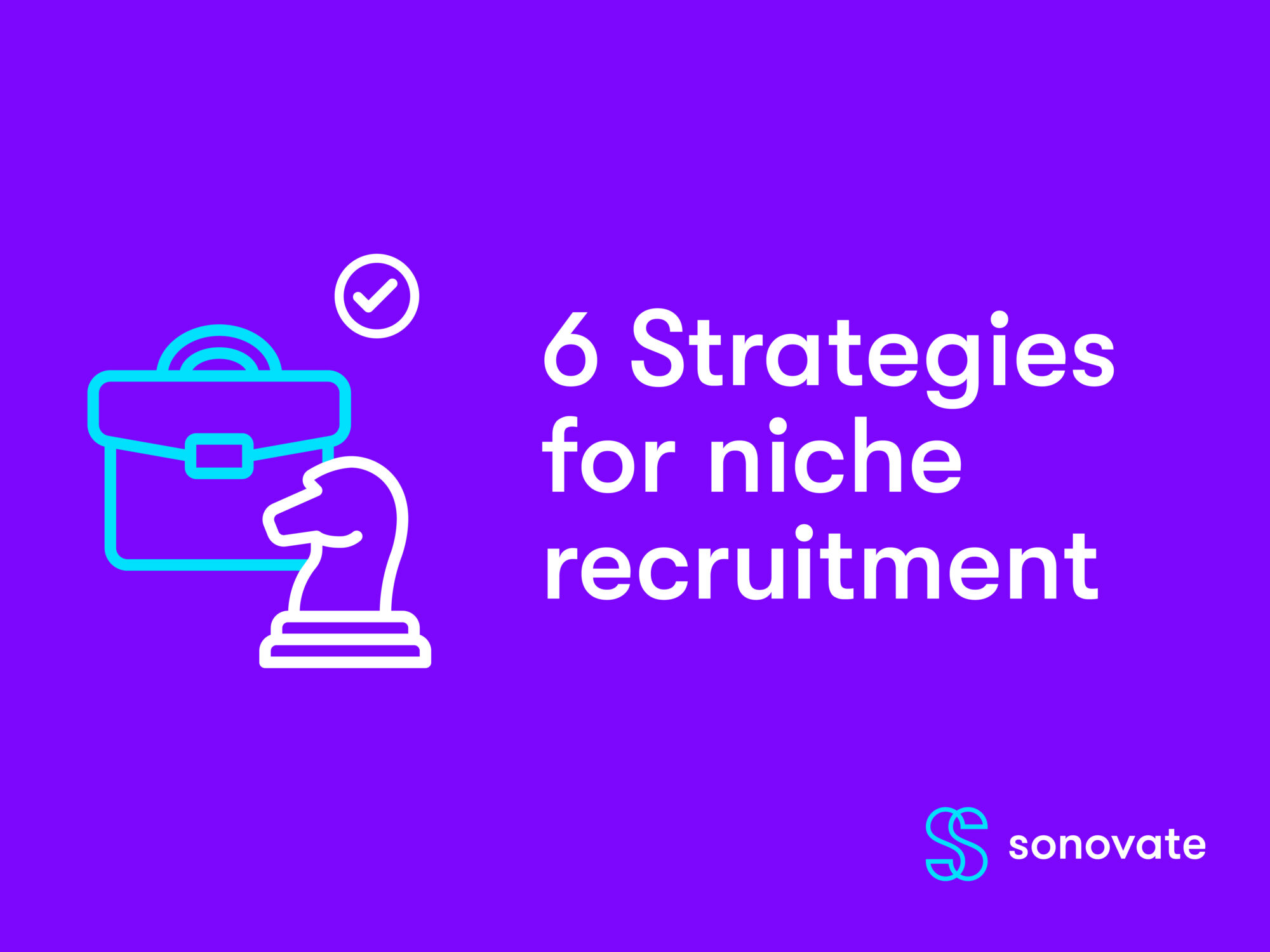 6 strategies (that actually work) to excel in niche recruitment 6 strategies (that actually work) to excel in niche recruitment